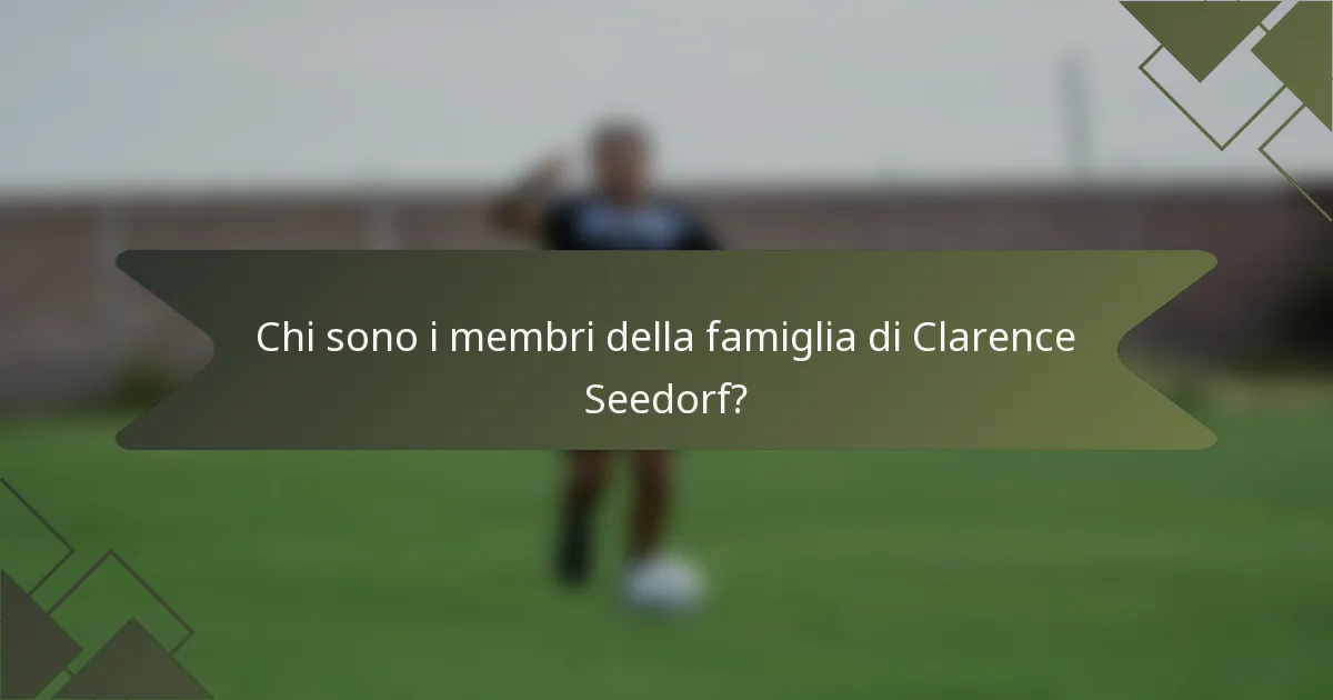 Chi sono i membri della famiglia di Clarence Seedorf?