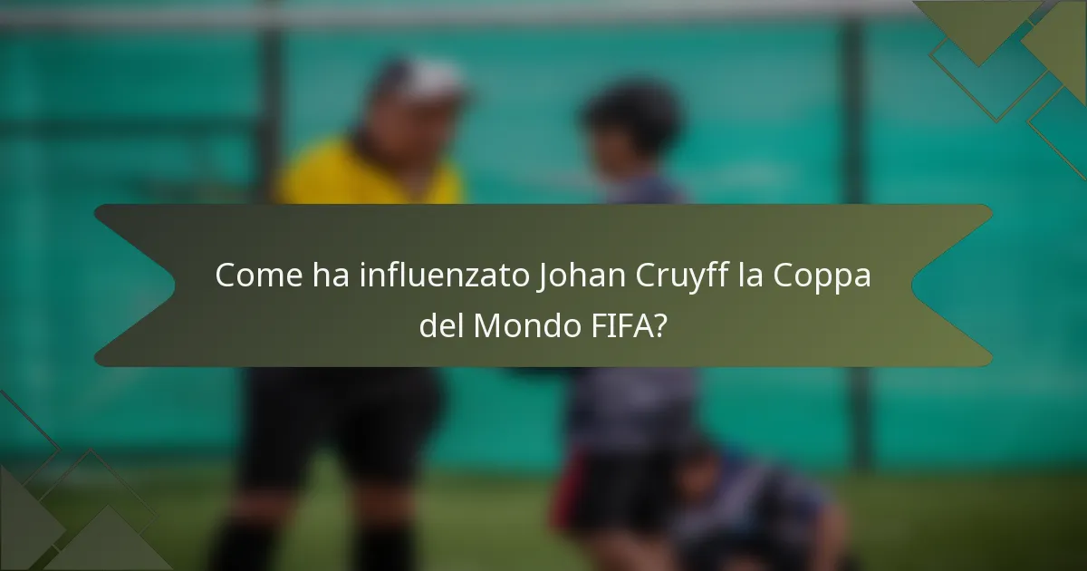 Come ha influenzato Johan Cruyff la Coppa del Mondo FIFA?