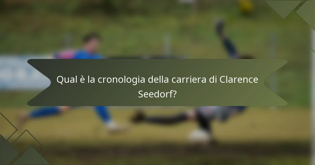 Qual è la cronologia della carriera di Clarence Seedorf?