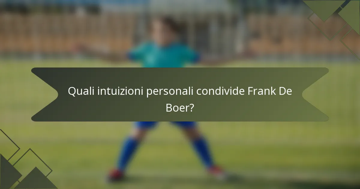 Quali intuizioni personali condivide Frank De Boer?