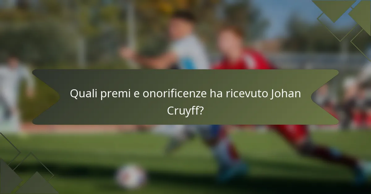 Quali premi e onorificenze ha ricevuto Johan Cruyff?