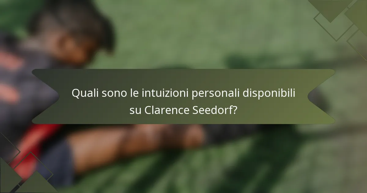 Quali sono le intuizioni personali disponibili su Clarence Seedorf?