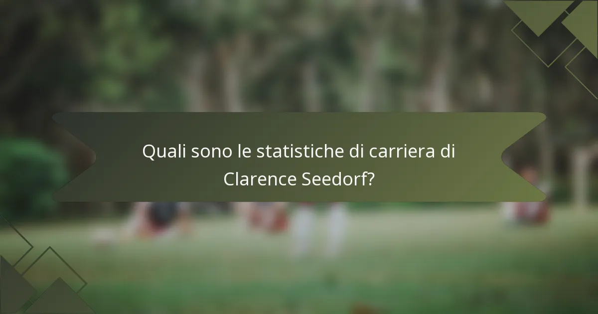 Quali sono le statistiche di carriera di Clarence Seedorf?